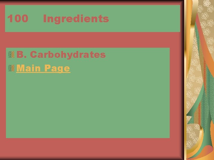 100 Ingredients B. Carbohydrates Main Page 