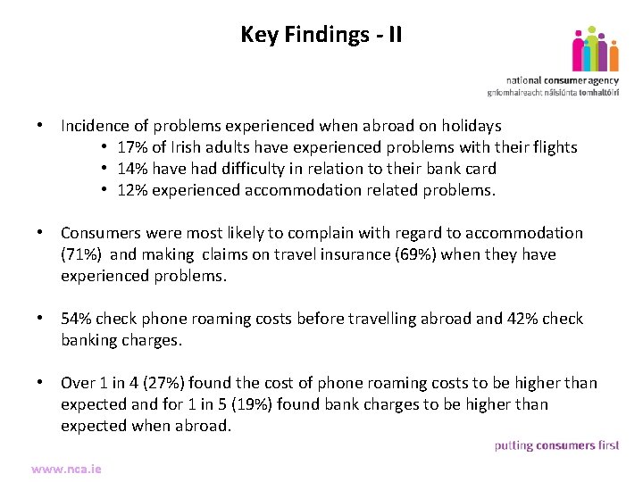 Key Findings - II 7 • Incidence of problems experienced when abroad on holidays