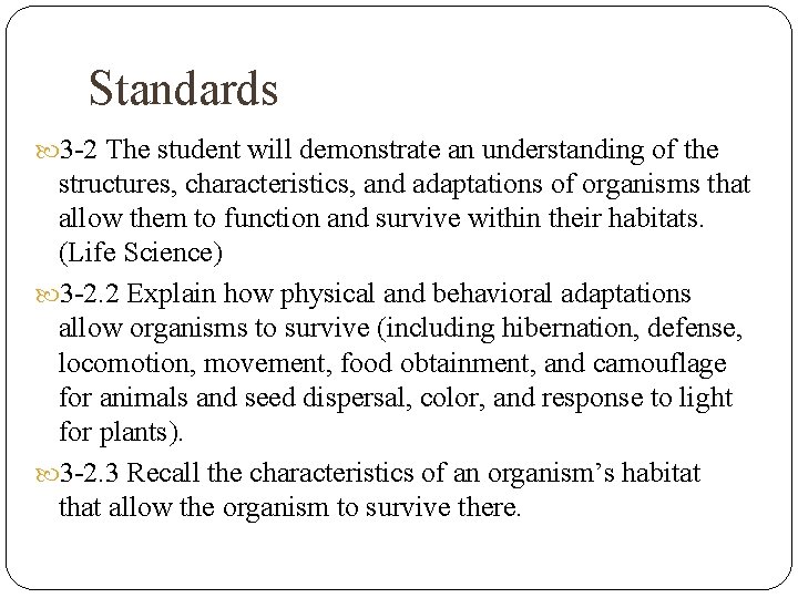 Standards 3 -2 The student will demonstrate an understanding of the structures, characteristics, and