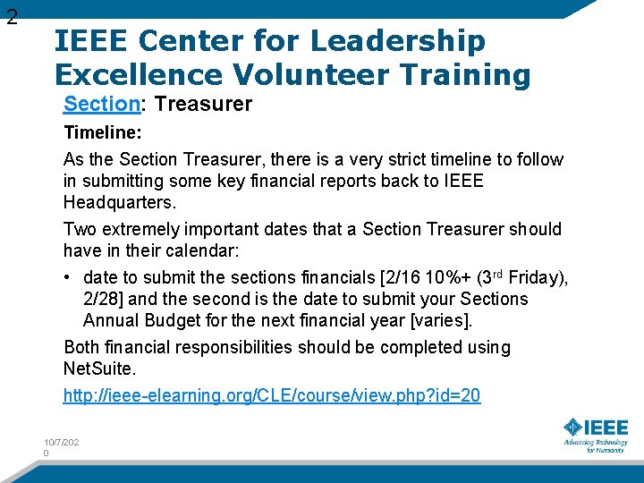 2 IEEE Center for Leadership Excellence Volunteer Training Section: Treasurer Timeline: As the Section