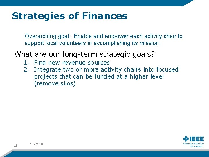 Strategies of Finances Overarching goal: Enable and empower each activity chair to support local