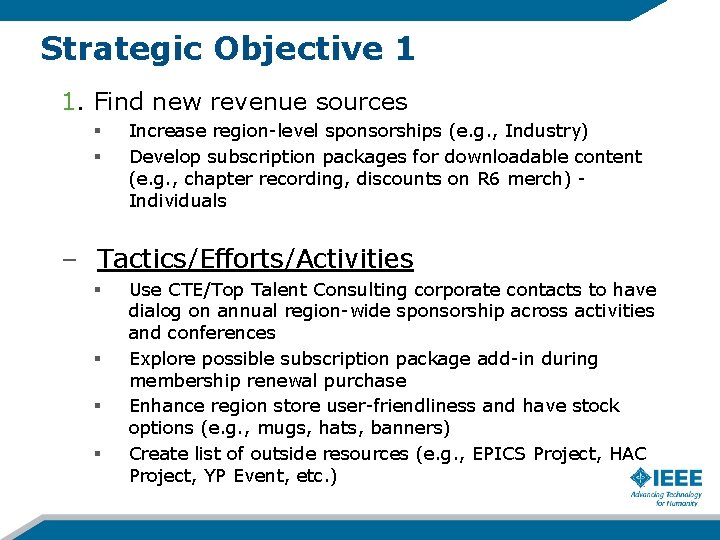 Strategic Objective 1 1. Find new revenue sources § § Increase region-level sponsorships (e.