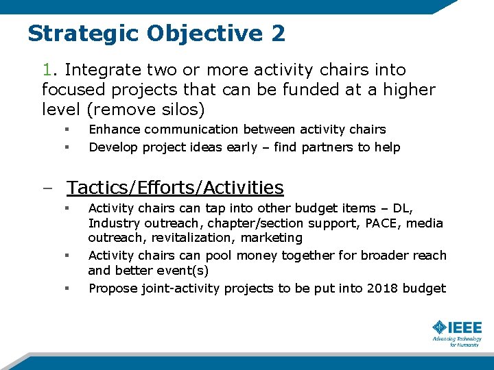 Strategic Objective 2 1. Integrate two or more activity chairs into focused projects that