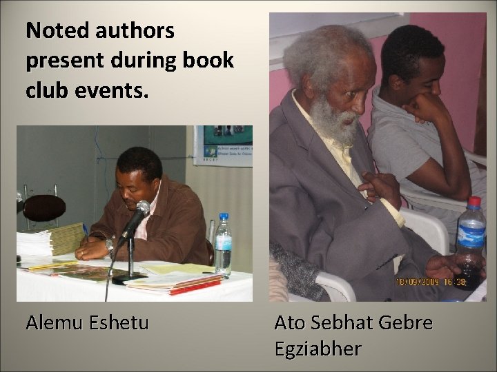 Noted authors present during book club events. Alemu Eshetu Ato Sebhat Gebre Egziabher 