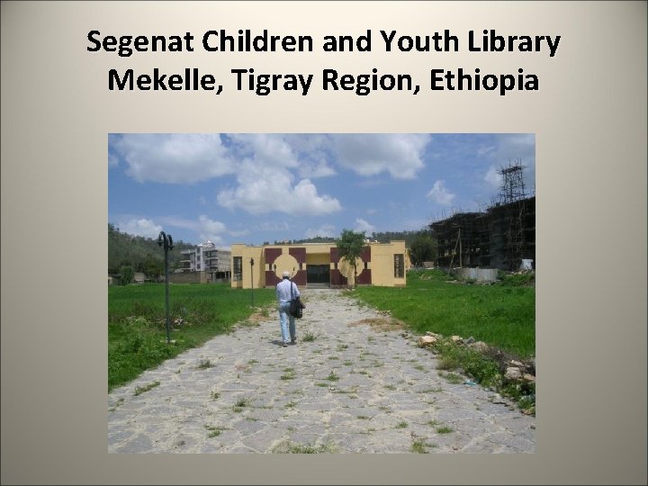 Segenat Children and Youth Library Mekelle, Tigray Region, Ethiopia 