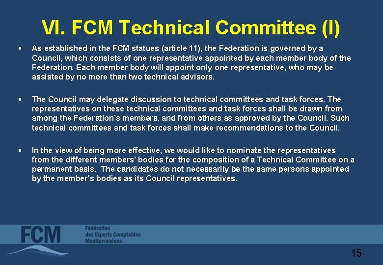 VI. FCM Technical Committee (I) § As established in the FCM statues (article 11),