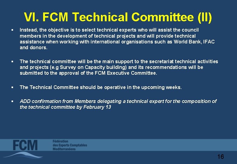 VI. FCM Technical Committee (II) § Instead, the objective is to select technical experts