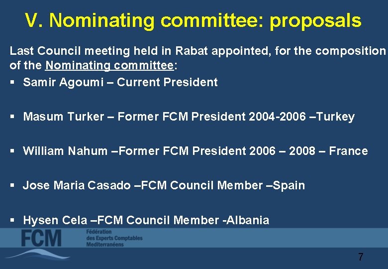 V. Nominating committee: proposals Last Council meeting held in Rabat appointed, for the composition