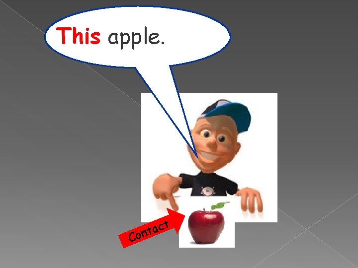 This apple. t C ac t n o 