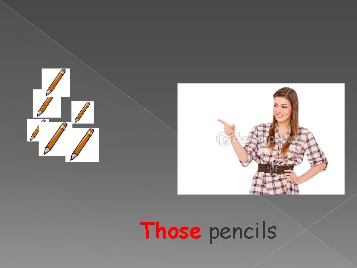 Those pencils 