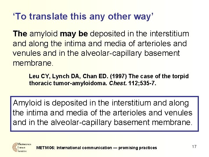 ‘To translate this any other way’ The amyloid may be deposited in the interstitium