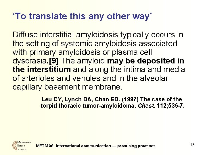 ‘To translate this any other way’ Diffuse interstitial amyloidosis typically occurs in the setting