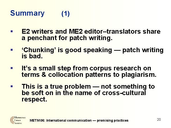 Summary (1) § E 2 writers and ME 2 editor–translators share a penchant for