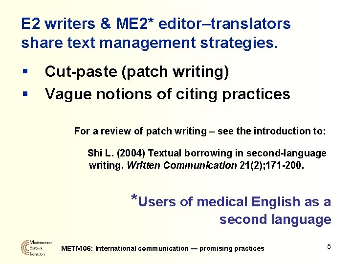 E 2 writers & ME 2* editor–translators share text management strategies. § § Cut-paste