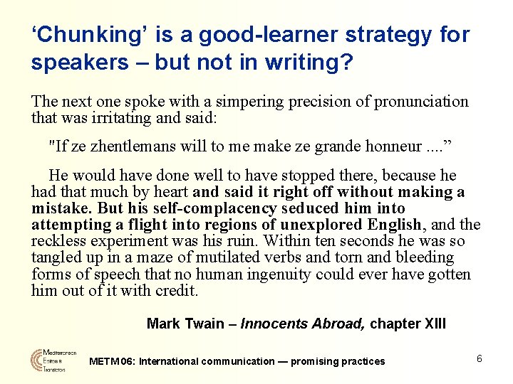 ‘Chunking’ is a good-learner strategy for speakers – but not in writing? The next