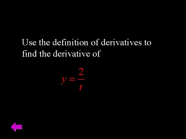 Use the definition of derivatives to find the derivative of 
