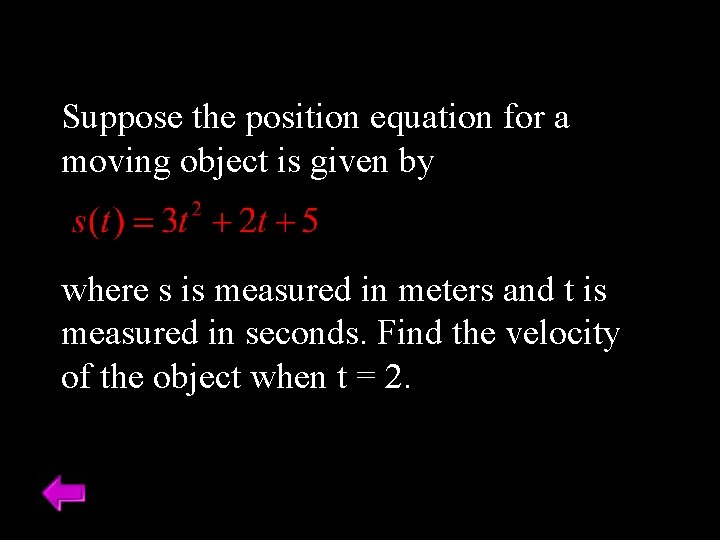 Suppose the position equation for a moving object is given by where s is