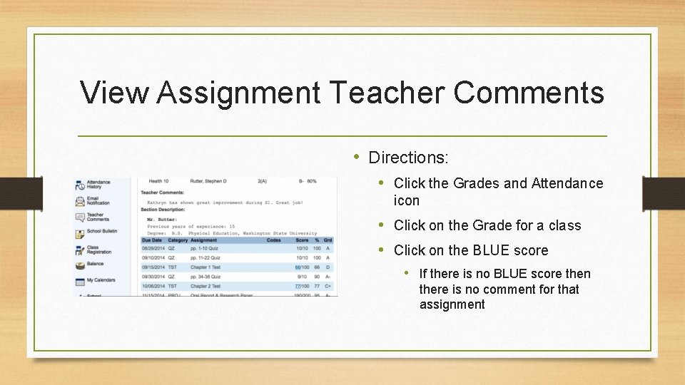 View Assignment Teacher Comments • Directions: • Click the Grades and Attendance icon • View Assignment Teacher Comments • Directions: • Click the Grades and Attendance icon •