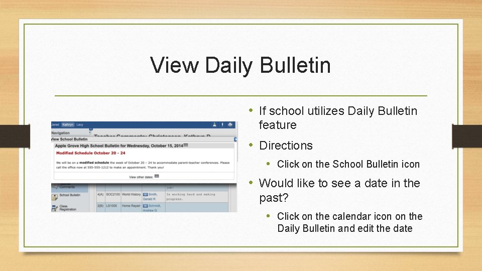 View Daily Bulletin • If school utilizes Daily Bulletin feature • Directions • Click View Daily Bulletin • If school utilizes Daily Bulletin feature • Directions • Click