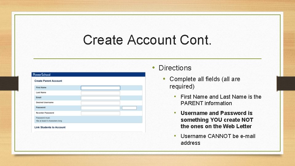 Create Account Cont. • Directions • Complete all fields (all are required) • First Create Account Cont. • Directions • Complete all fields (all are required) • First