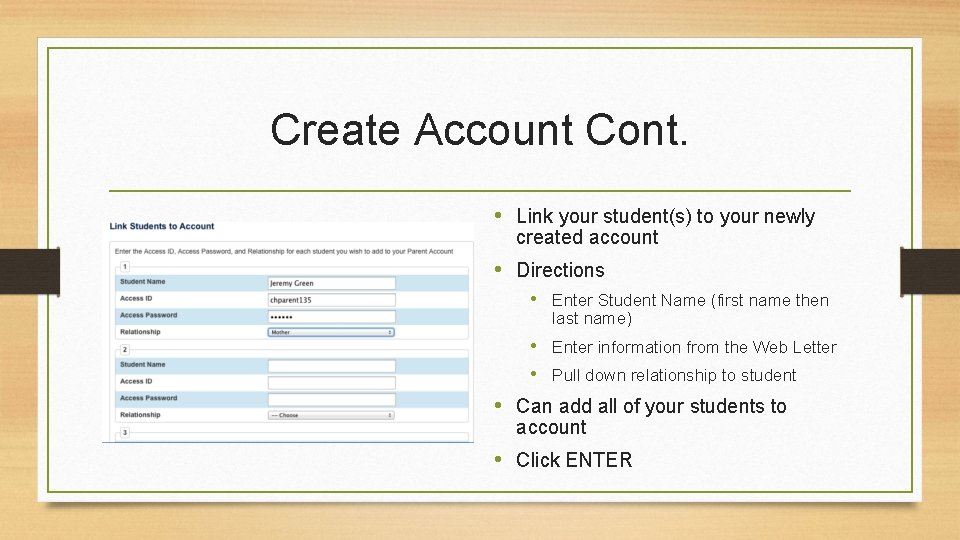 Create Account Cont. • Link your student(s) to your newly created account • Directions Create Account Cont. • Link your student(s) to your newly created account • Directions