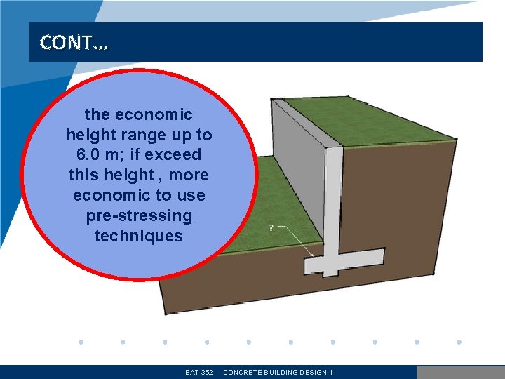 CONT… the economic height range up to 6. 0 m; if exceed this height