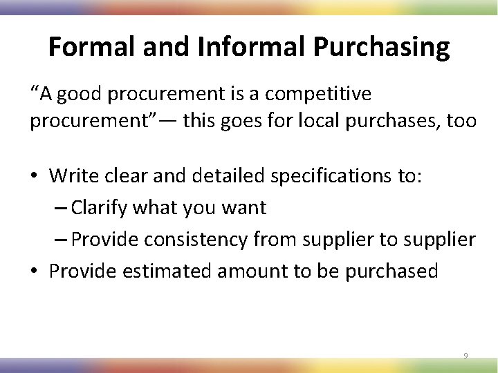 Formal and Informal Purchasing “A good procurement is a competitive procurement”— this goes for