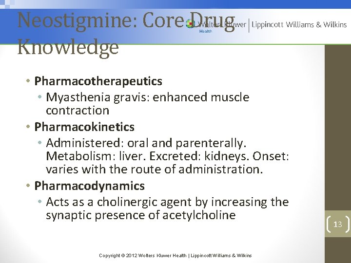 Neostigmine: Core Drug Knowledge • Pharmacotherapeutics • Myasthenia gravis: enhanced muscle contraction • Pharmacokinetics