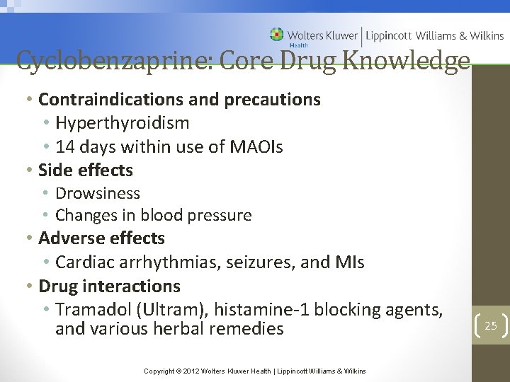 Cyclobenzaprine: Core Drug Knowledge • Contraindications and precautions • Hyperthyroidism • 14 days within