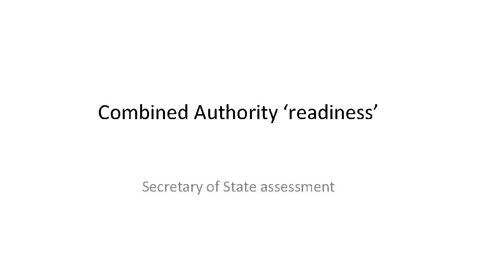 Combined Authority ‘readiness’ Secretary of State assessment 