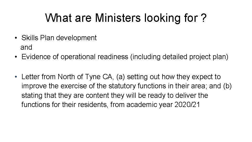 What are Ministers looking for ? • Skills Plan development and • Evidence of