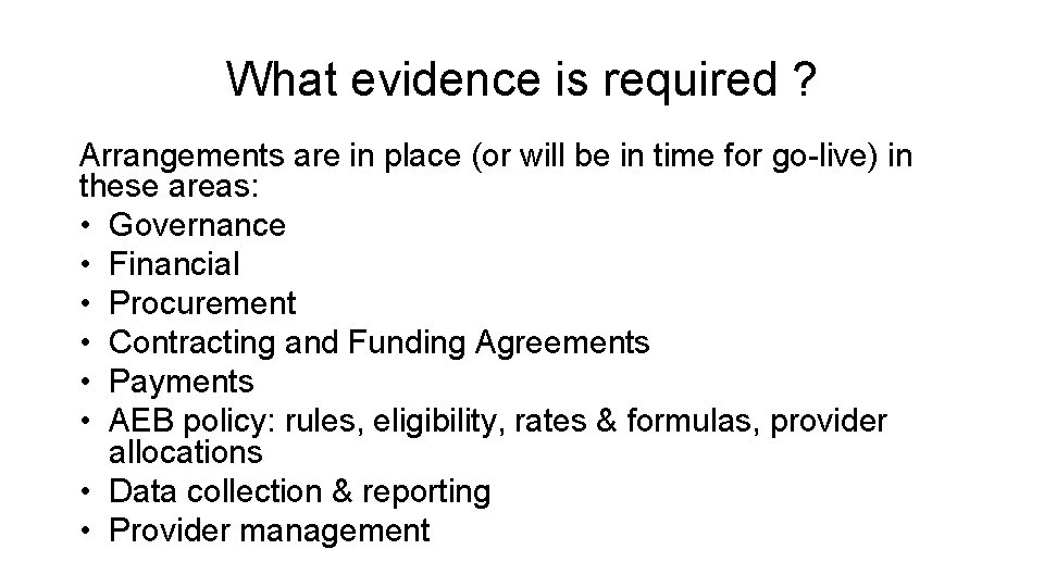 What evidence is required ? Arrangements are in place (or will be in time