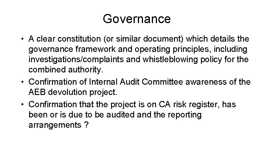 Governance • A clear constitution (or similar document) which details the governance framework and