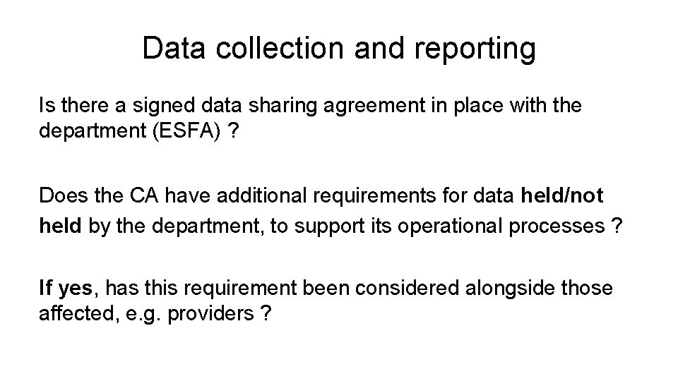 Data collection and reporting Is there a signed data sharing agreement in place with