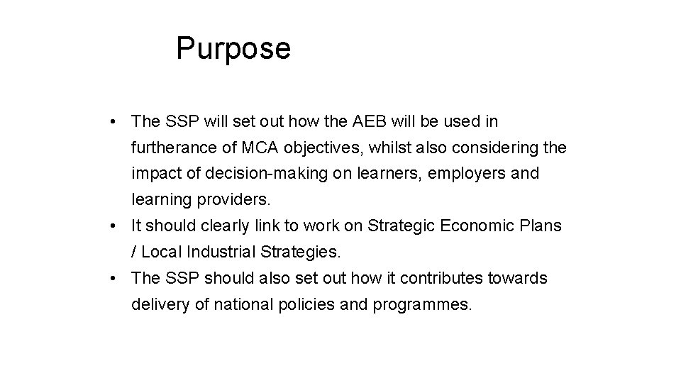 Purpose • The SSP will set out how the AEB will be used in
