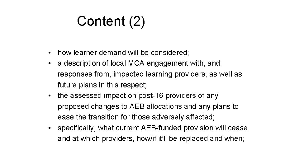 Content (2) • how learner demand will be considered; • a description of local
