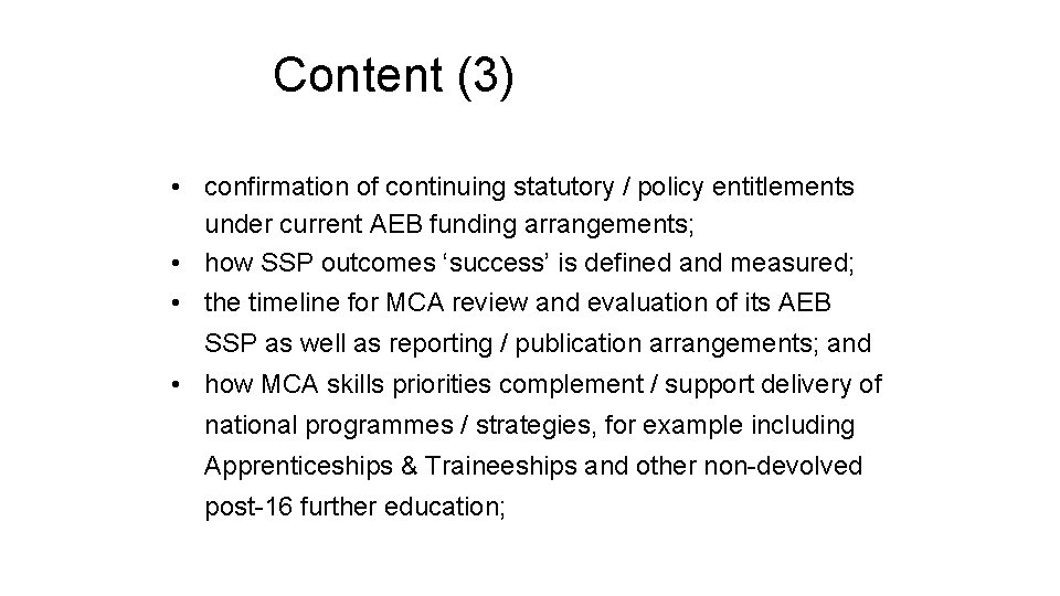 Content (3) • confirmation of continuing statutory / policy entitlements under current AEB funding