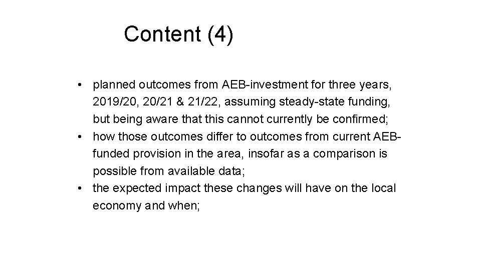 Content (4) • planned outcomes from AEB-investment for three years, 2019/20, 20/21 & 21/22,