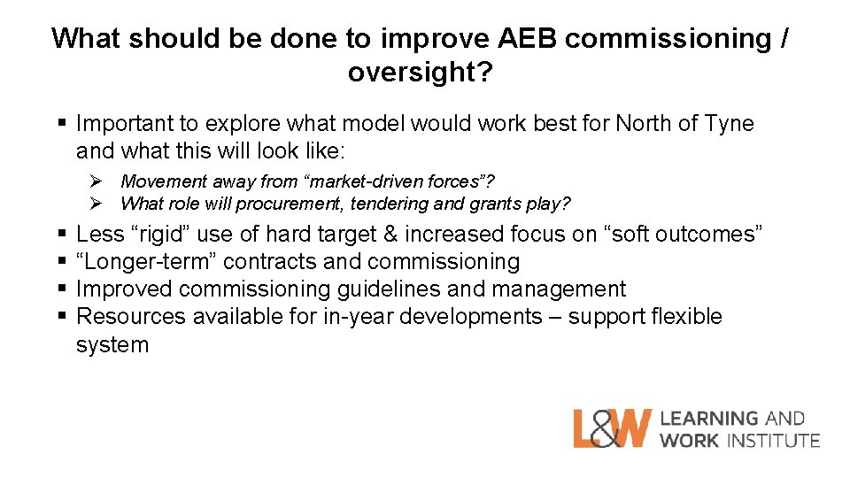 What should be done to improve AEB commissioning / oversight? § Important to explore
