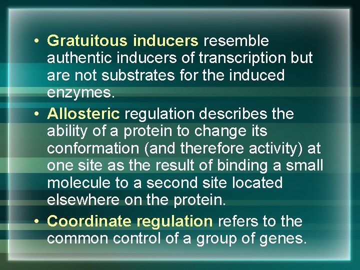  • Gratuitous inducers resemble authentic inducers of transcription but are not substrates for