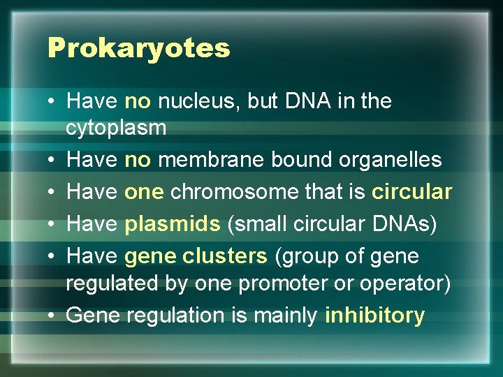 Prokaryotes • Have no nucleus, but DNA in the cytoplasm • Have no membrane
