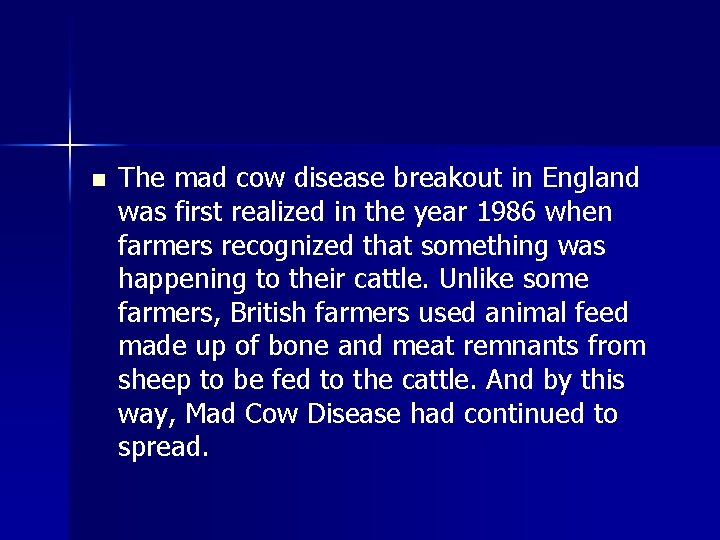 n The mad cow disease breakout in England was first realized in the year