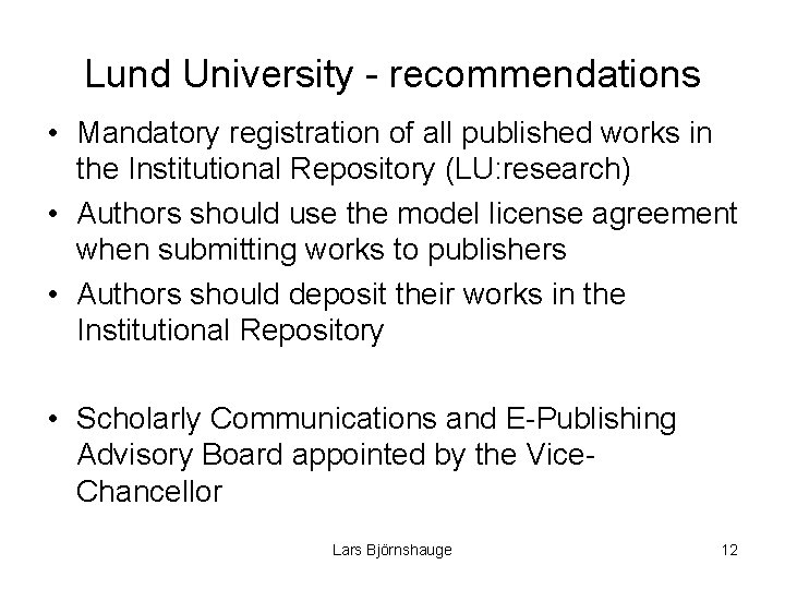 Lund University - recommendations • Mandatory registration of all published works in the Institutional