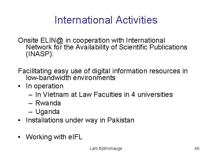 International Activities Onsite ELIN@ in cooperation with International Network for the Availability of Scientific