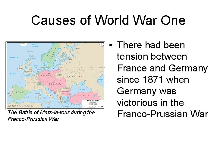 Causes of World War One The Battle of Mars-la-tour during the Franco-Prussian War •