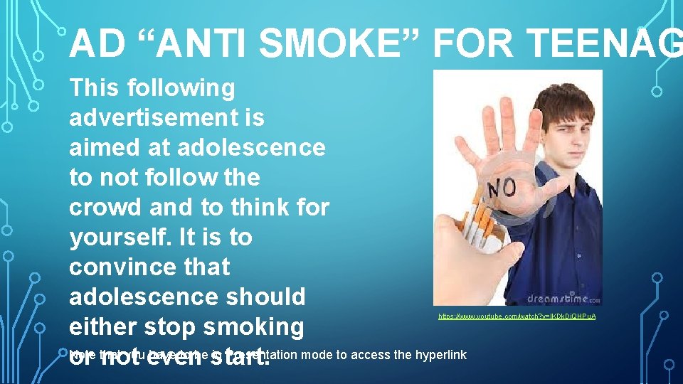 AD “ANTI SMOKE” FOR TEENAG This following advertisement is aimed at adolescence to not