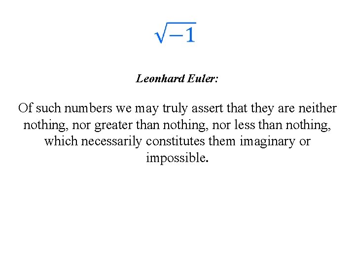  . Euler: Leonhard Of such numbers we may truly assert that they are