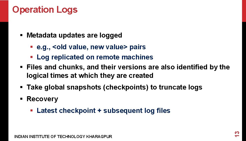 Operation Logs § Metadata updates are logged § e. g. , <old value, new