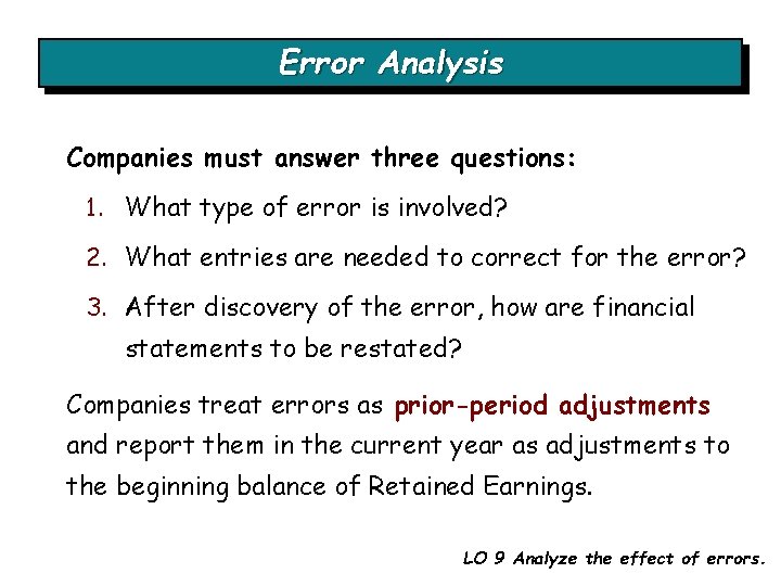 Error Analysis Companies must answer three questions: 1. What type of error is involved?