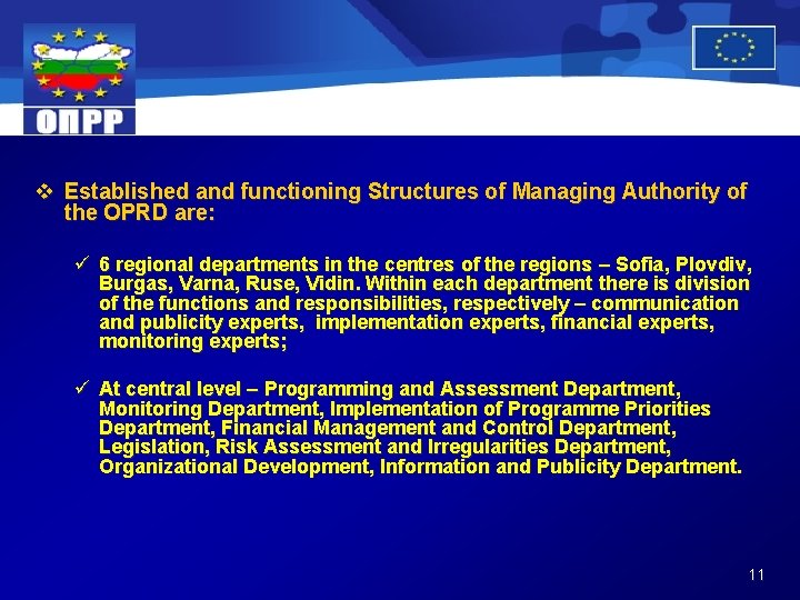 v Established and functioning Structures of Managing Authority of the OPRD are: ü 6